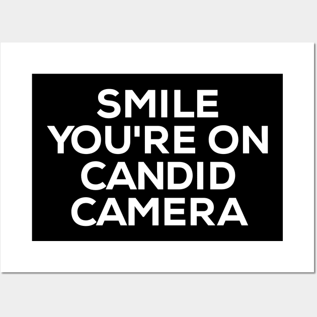 Smile You're On Candid Camera Wall Art by NomiCrafts